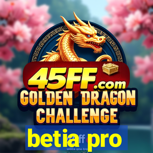 betia pro